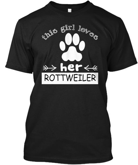 This Girl Loves Her Rottweiler Black T-Shirt Front