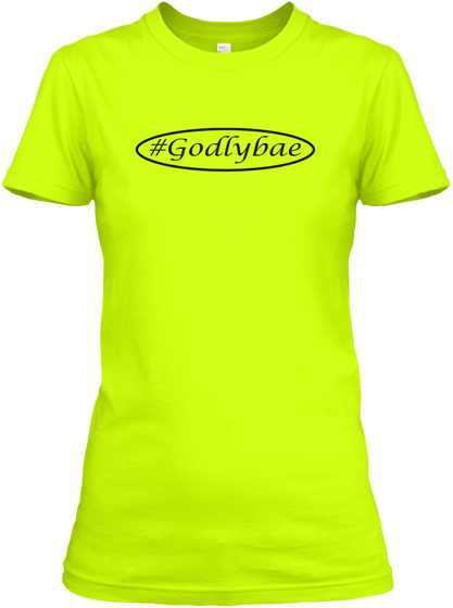 Godly Bae (W) Safety Green T-Shirt Front