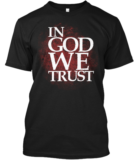 In God We Trust  Black áo T-Shirt Front