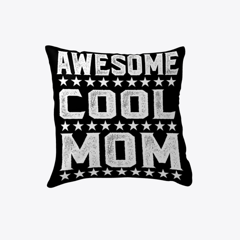 Awesome Cool Mom Pillow Black Camiseta Front