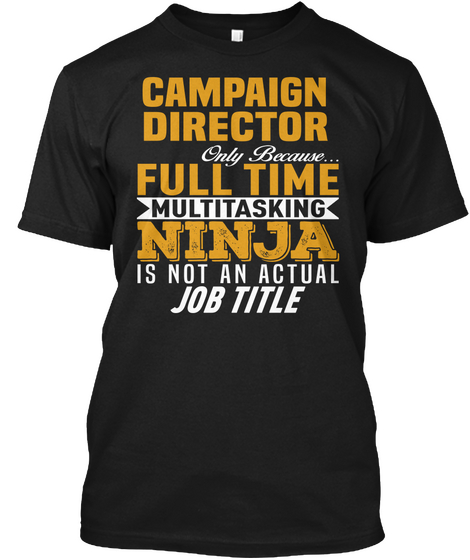 Campaign Director Black T-Shirt Front