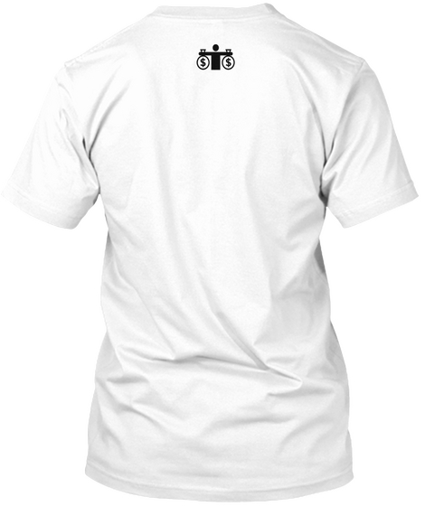 I Make Money Online  White T-Shirt Back