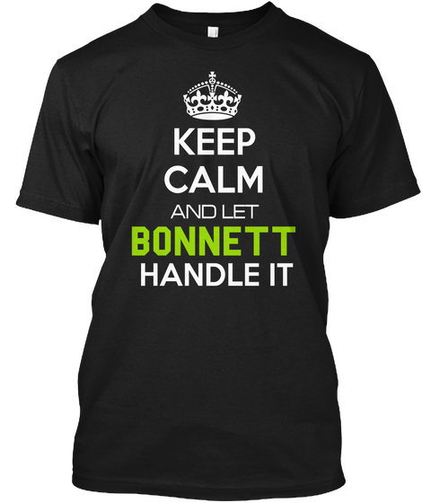 Keep Calm And Let Bonnett Handle It Black Camiseta Front