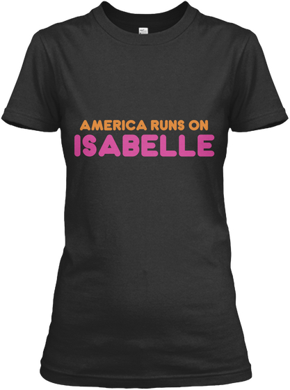 Isabelle   America Runs On Black Camiseta Front