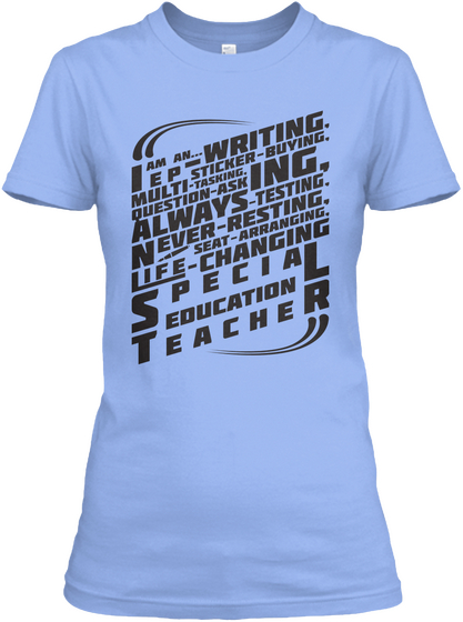 I Am An Writing.E P Sticker Buying. Multi Tasking.Ing, Question Ask... Light Blue T-Shirt Front