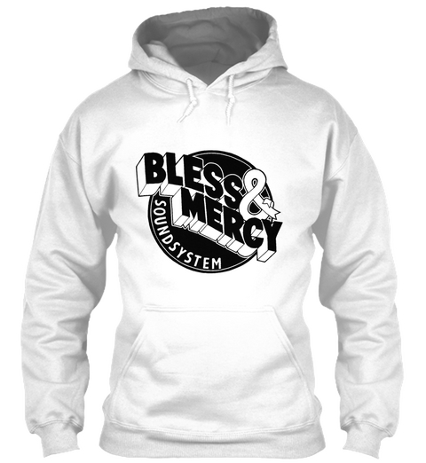 Bless & Mercy Soundsystem White T-Shirt Front
