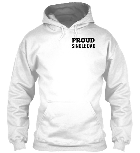 Proud Singledad White áo T-Shirt Front