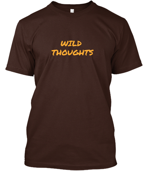 Wild Thoughts Dark Chocolate T-Shirt Front