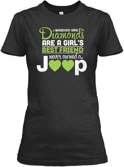 Whoever Said Diamonds Are A Girl S Best Friend Never Owned A Joop Black T-Shirt Front