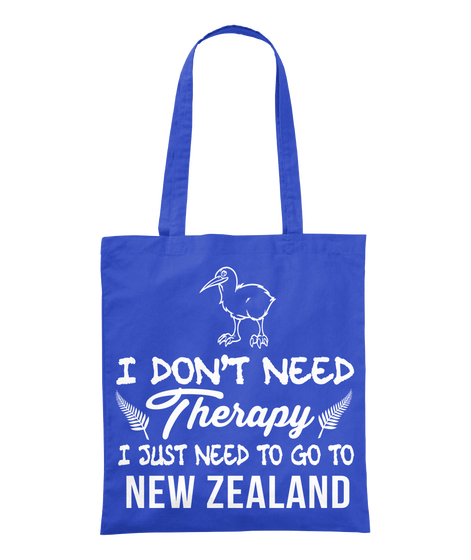 I Don't Need Therapy I Just Need To Go To New Zealand Bright Royal Maglietta Front