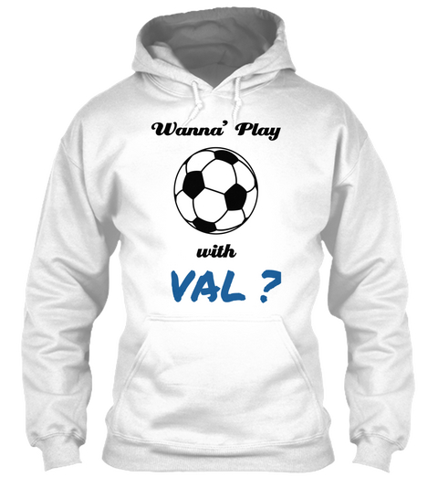 Wanna Play With Val ? White Camiseta Front