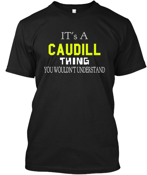 It's A Caudill Thing You Wouldn't Understand Black Camiseta Front