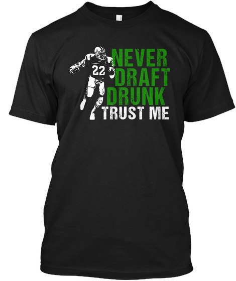 Never Draft Drunk Trust Me Black T-Shirt Front