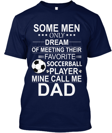 Soccer Player Dad  "Fathers Day 2018" Navy T-Shirt Front