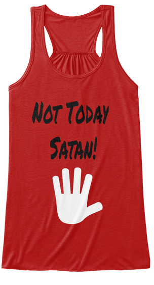 Not Today 
Satan! Red T-Shirt Front