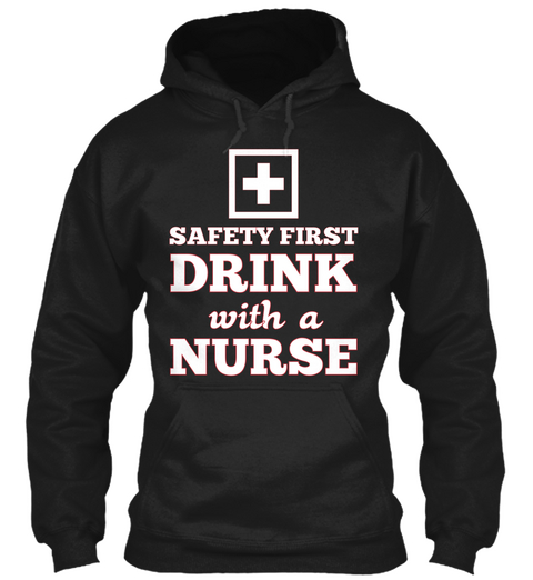 Safety First Drink With A Nurse Black Camiseta Front