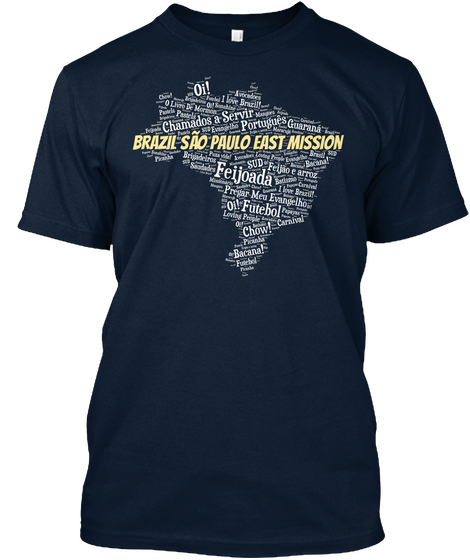 Brazil Sao Paulo East Mission Oi! Chamados A Servir Portugues Guarana Sud Feijoada Futebol Chow! Carnival Barcana! New Navy T-Shirt Front