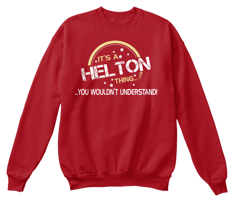 It's A Helton Thing You Wouldn't Understand! Deep Red  T-Shirt Front