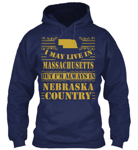 I May Live In Massachusetts But I'm Always In Nebraska Country Navy Kaos Front