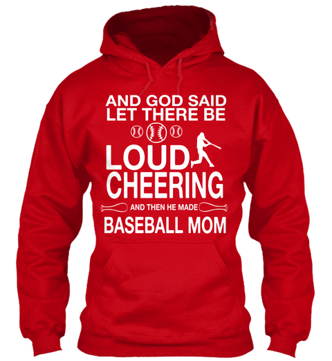 And God Said Let There Be Loud Cheering And Then He Made Baseball Mom  Red T-Shirt Front