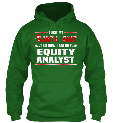 I Lost My Santa Suit So Now I Am An Equity Analyst Irish Green T-Shirt Front