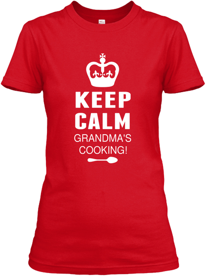 Keep Calm Grandma's Cooking! Red Kaos Front