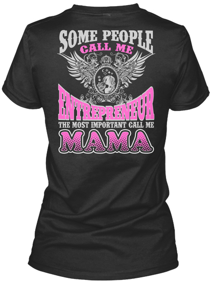 Some People Call Me Entrepreneur The Most Important Call Me Mama Black Camiseta Back