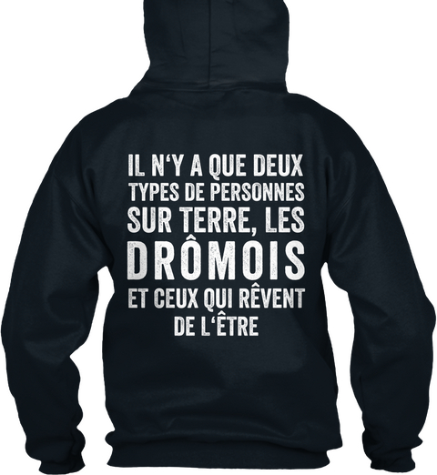 Il N'y A Que Deux Types De Personnes Sur Terre, Les Dromois Et Ceux Qui Révent De L'étre French Navy T-Shirt Back