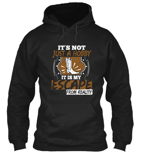 It's Not Just A Hobby It Is My Escape From Reality  Black Camiseta Front
