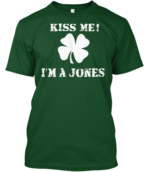 Kiss Me I'm A Jones Deep Forest Kaos Front