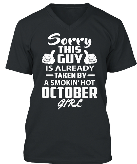 Sorry This Guy Is Already Taken By A Smokin' Hot October Girl Black Camiseta Front