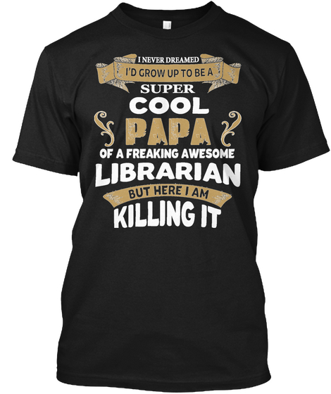 Super Cool Papa Librarian Black T-Shirt Front