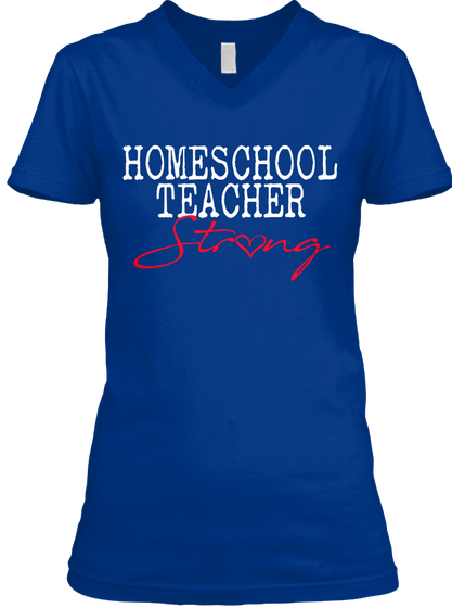 Homeschool Teacher Strong School Women's True Royal T-Shirt Front