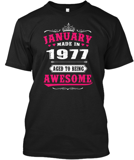 January Made In 1977 Aged To Being Awesome Black T-Shirt Front