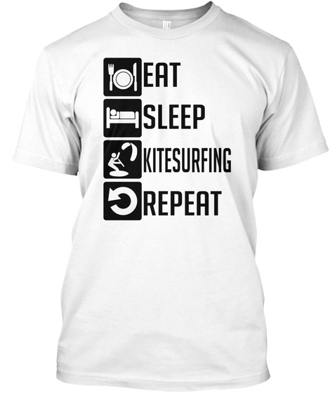 Eat Sleep Kitesurfing Repeat White T-Shirt Front