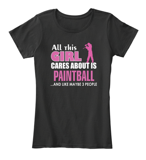 Paintball Shirt Girl Cares Black T-Shirt Front