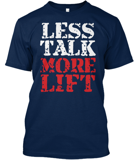 Less Talk More Lift Navy T-Shirt Front