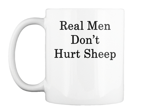 Mug   Real Men Don't Hurt Sheep White Kaos Front