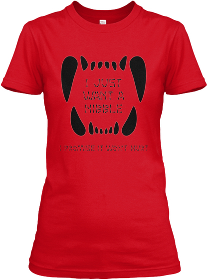 I Just Want A Nibble I Promise It Won't Hurt Red áo T-Shirt Front