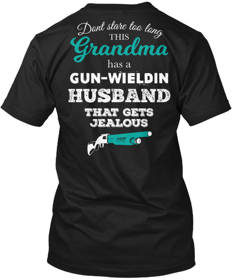 Granda   Gun Wielding Husband  Black T-Shirt Back