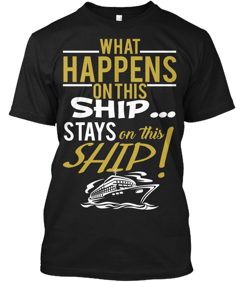 What Happens On This Ship... Stays On This Ship ! Black Camiseta Front