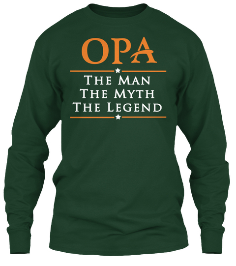 Opa The Man The Myth The Legend Forest Green T-Shirt Front