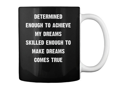 Determined Enough To Achieve My Dreams Skilled Enough To Make Dreams Comes True Black T-Shirt Back