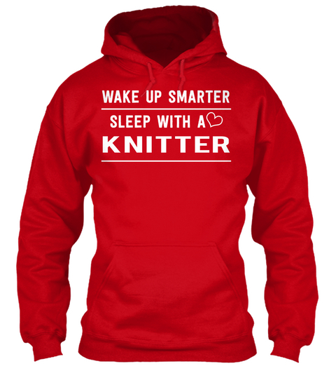 Wake Up Smarter Sleep With A Knitter Red Kaos Front