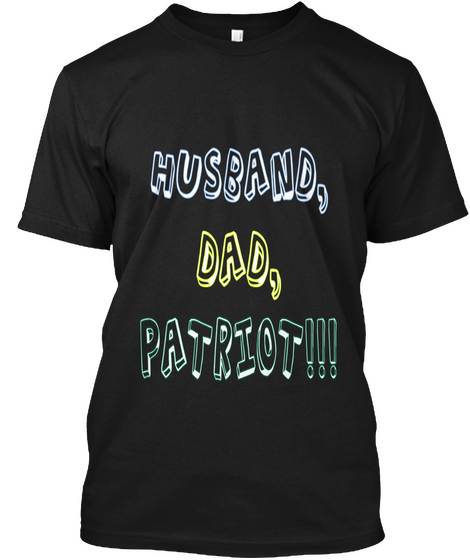 Husband, Dad, Patriot!!! Black áo T-Shirt Front