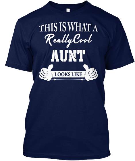 This Is What A Really Cool Aunt Navy T-Shirt Front