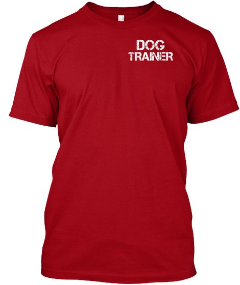 Dog Trainer Job Deep Red Camiseta Front