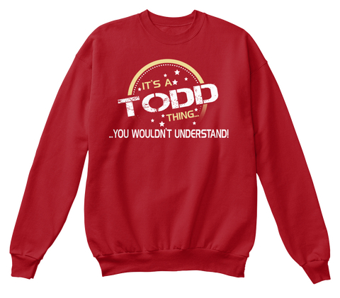 It's A Todd Thing You Wouldn't Understand Deep Red  T-Shirt Front