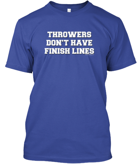Throwers Don't Have Finish Lines Deep Royal Camiseta Front