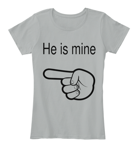 He Is Mine  Grey T-Shirt Front